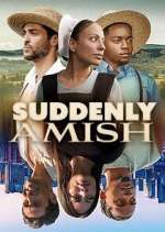 Watch Suddenly Amish Myflixer