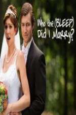 Watch Who the (Bleep) Did I Marry Myflixer