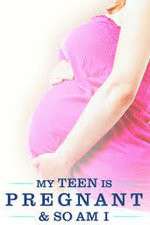 Watch My Teen Is Pregnant and So Am I Myflixer