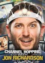 Watch Channel Hopping with Jon Richardson Myflixer