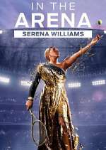 Watch In the Arena: Serena Williams Myflixer