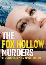 Watch The Fox Hollow Murders: Playground of a Serial Killer Myflixer