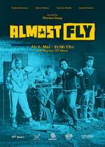 Watch Almost Fly Myflixer