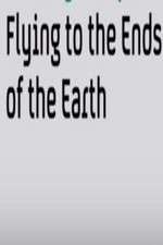 Watch Flying to the Ends of the Earth Myflixer
