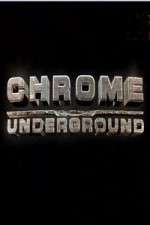 Watch Chrome Underground Myflixer