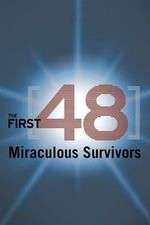Watch The First 48: Miraculous Survivors Myflixer