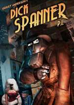 Watch Dick Spanner P.I. Myflixer