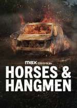 Watch Horses & Hangmen Myflixer