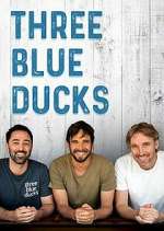 Watch Three Blue Ducks Myflixer