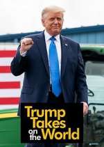 Watch Trump Takes on the World Myflixer