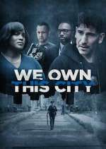 Watch We Own This City Myflixer