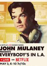 Watch John Mulaney Presents: Everybody's in L.A. Myflixer