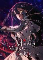 Watch This Monster Wants to Eat Me Myflixer