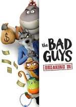 Watch The Bad Guys: Breaking In Myflixer
