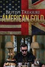 Watch British Treasure American Gold Myflixer