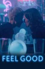 Watch Feel Good Myflixer