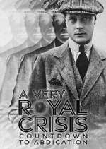 Watch A Very Royal Crisis: Countdown to Abdication Myflixer