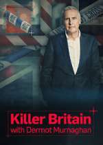 Watch Killer Britain with Dermot Murnaghan Myflixer