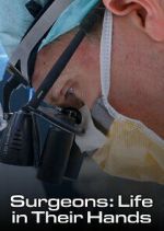 Watch Surgeons: Life in Their Hands Myflixer