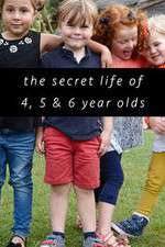 Watch The Secret Life of 4, 5 and 6 Year Olds Myflixer