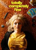 Watch Totally Completely Fine Myflixer