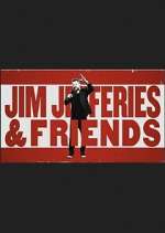 Watch Jim Jefferies & Friends Myflixer