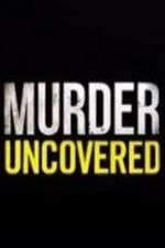 Watch Murder Uncovered Myflixer