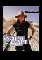 Watch Ancient Egypt by Train Myflixer