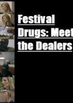 Watch Festival Drugs: Meet the Dealers Myflixer