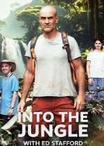 Watch Into the Jungle with Ed Stafford Myflixer
