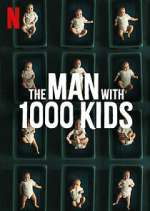 Watch The Man with 1000 Kids Myflixer