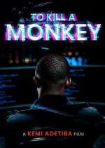 Watch To Kill A Monkey Myflixer