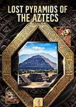 Watch Lost Pyramids of the Aztecs Myflixer