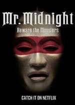 Watch Mr. Midnight: Beware the Monsters Myflixer