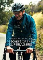 Watch Michael Mosley: Secrets of the Superagers Myflixer