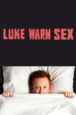Watch Luke Warm Sex Myflixer