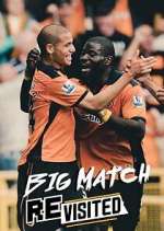 Watch The Big Match Revisited Myflixer