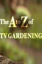 Watch The a to Z of TV Gardening Myflixer