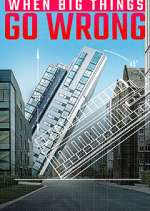 Watch When Big Things Go Wrong Myflixer