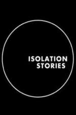 Watch Isolation Stories Myflixer