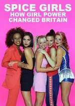 Watch Spice Girls: How Girl Power Changed Britain Myflixer