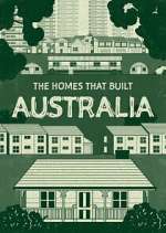 Watch The Homes That Built Australia Myflixer