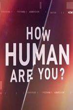 Watch How Human Are You? Myflixer