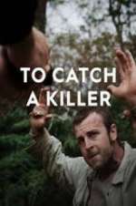 Watch To Catch a Killer Myflixer