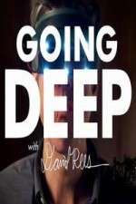 Watch Going Deep with David Rees Myflixer