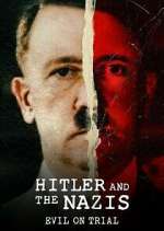 Watch Hitler and the Nazis: Evil on Trial Myflixer