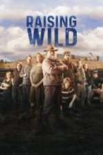 Watch Raising Wild Myflixer