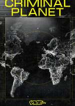 Watch Criminal Planet Myflixer