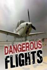 Watch Dangerous Flights Myflixer