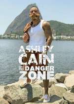 Watch Ashley Cain: Into The Danger Zone Myflixer